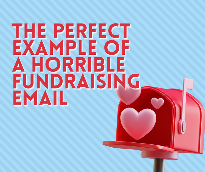 The Perfect Example of a Horrible Fundraising Email