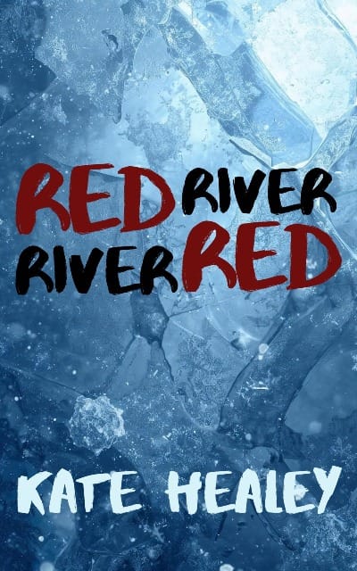 A frozen water surface, cracked, with text reading: "Red River River Red" and "Kate Healey"