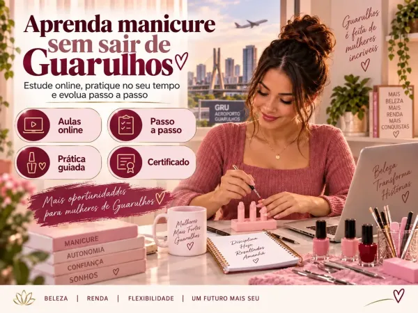 Curso de Manicure em Guarulhos SP com aulas online, certificado e informações sobre mercado de trabalho