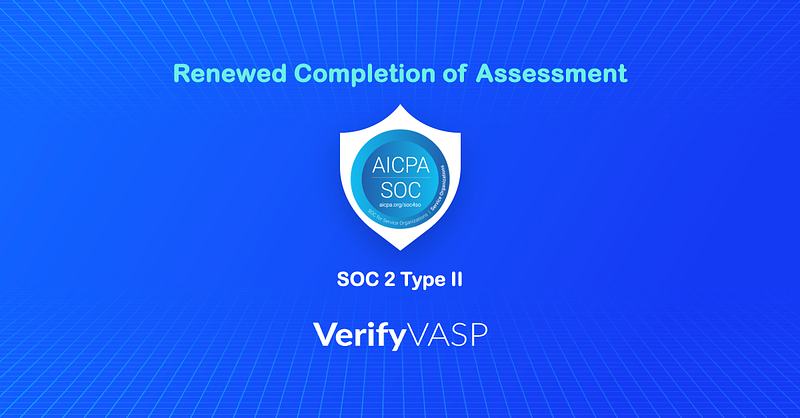 VerifyVASP Renews SOC 2 Type II Assessment
