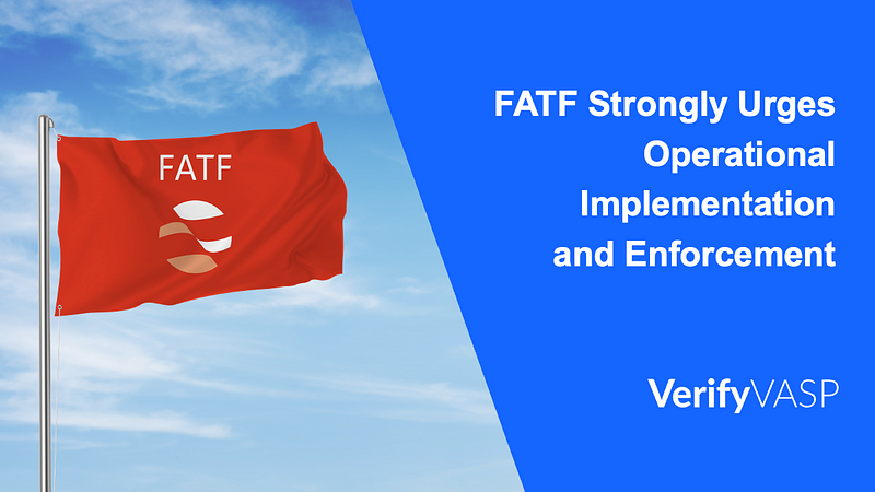 FATF Strongly Urges Operational Implementation and Enforcement