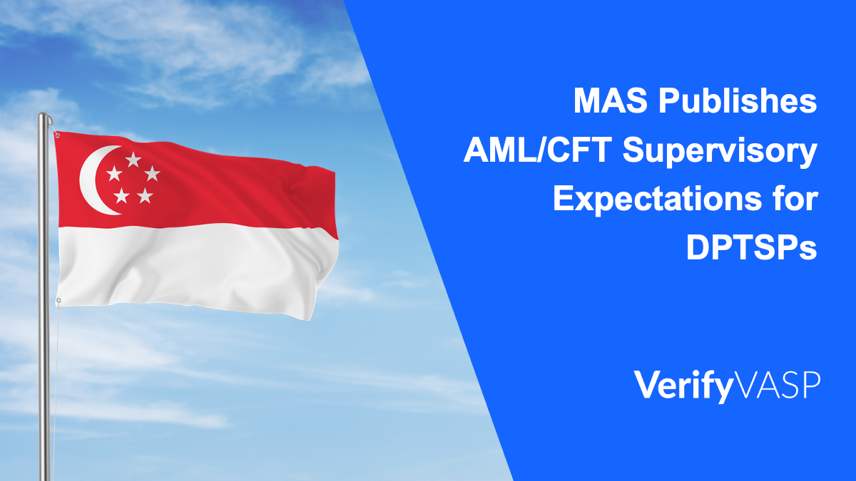 MAS Publishes AML/CFT Supervisory Expectations for DPTSPs