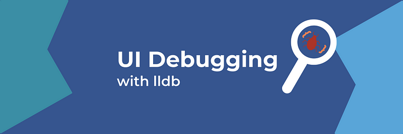 How to Take UI Debugging to the Next Level With LLDB