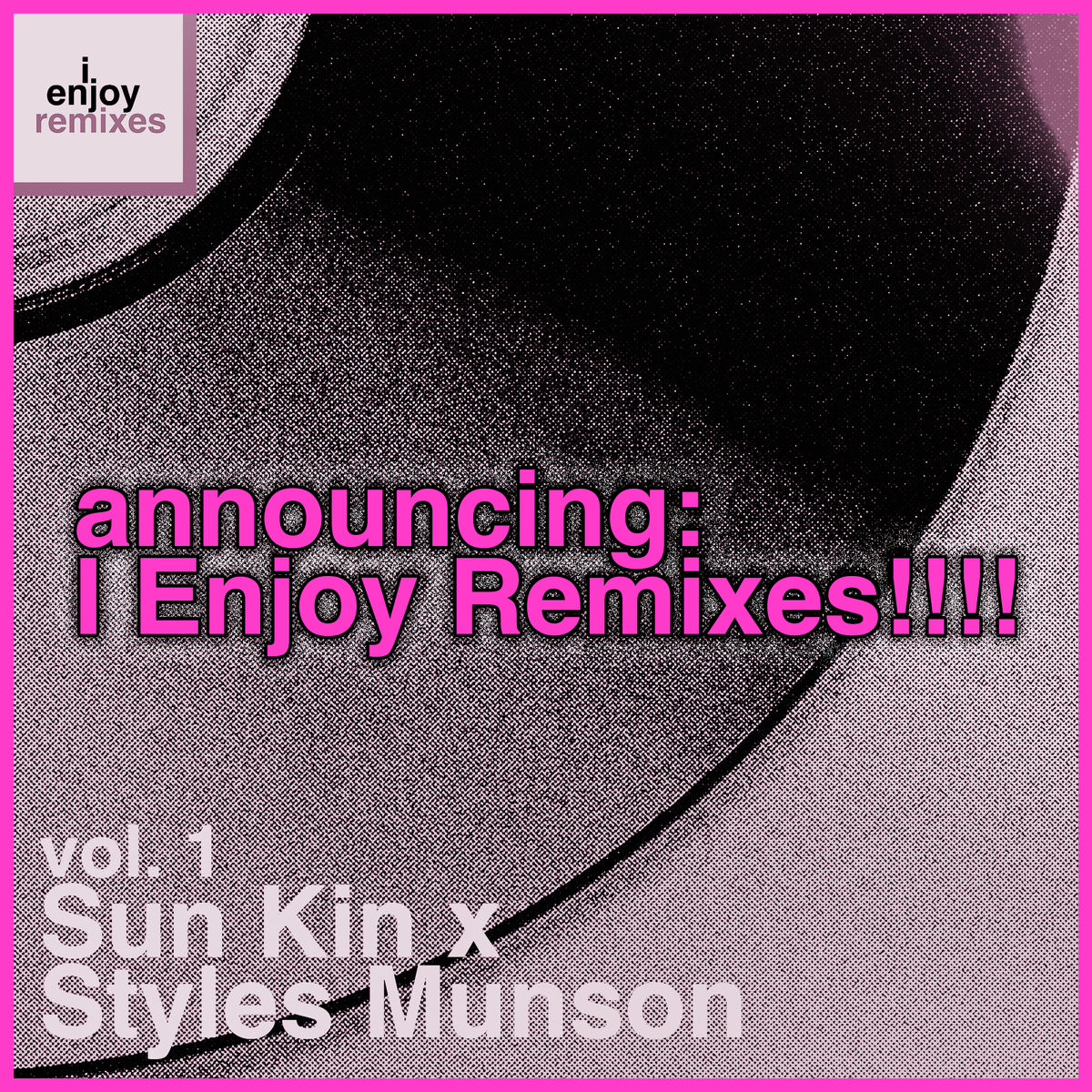 announcing I Enjoy Remixes, vol. 1: Sun Kin x Styles Munson