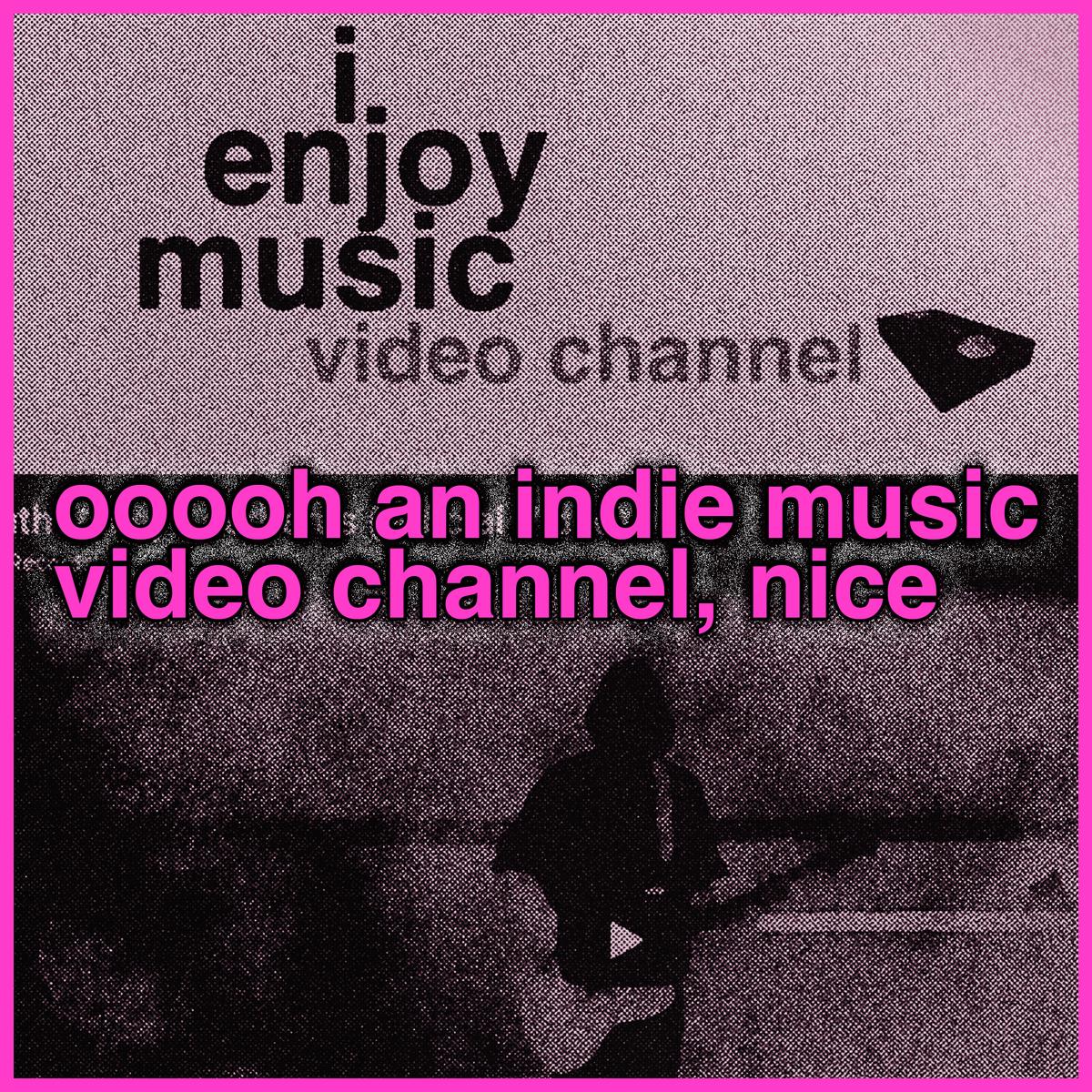 I Enjoy Music Presents: I Enjoy Music Videos