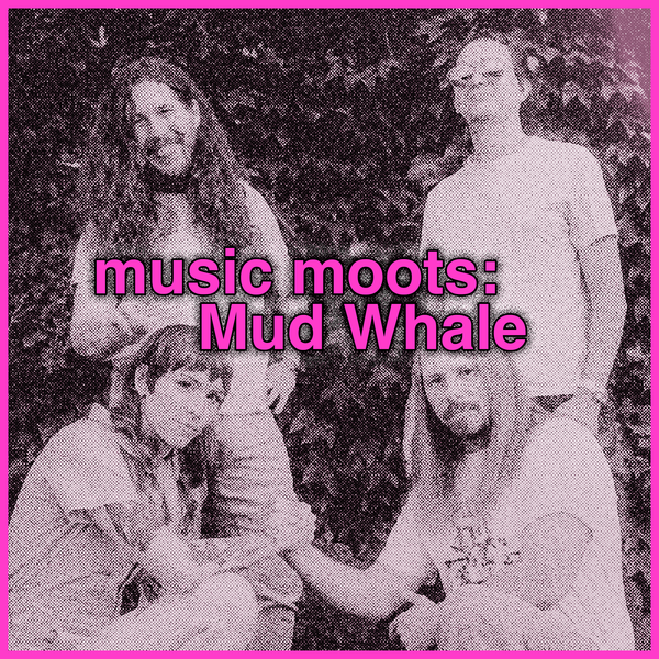 music moots with Mud Whale ("over" by Noise Beneath the Floor)