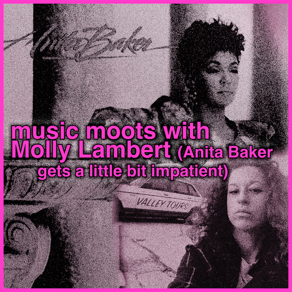 music moots with Molly Lambert ("Good Love" by Anita Baker)