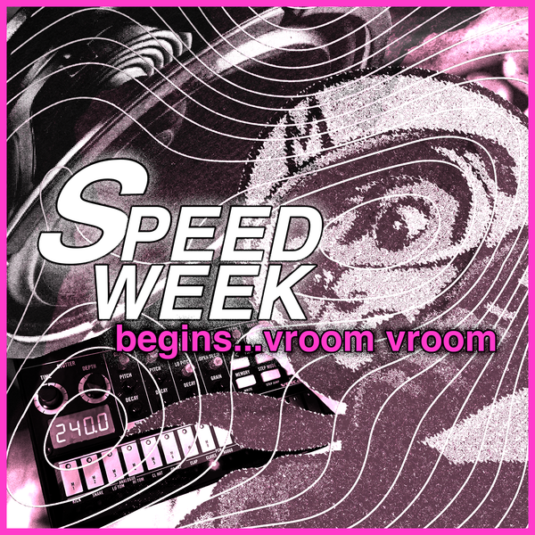 SPEED WEEK part 1: it's our human right to go fast