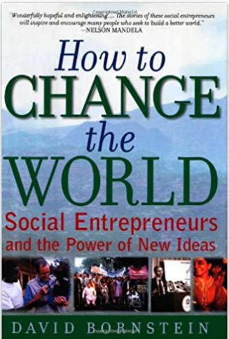 The Challenges of "Great People" as a Model for Social Change - A Critical Review of "How to Change the World" by David Bornstein