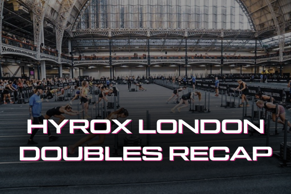 HYROX London Doubles Recap: The Future Is Here, and the Standard Just Got Higher