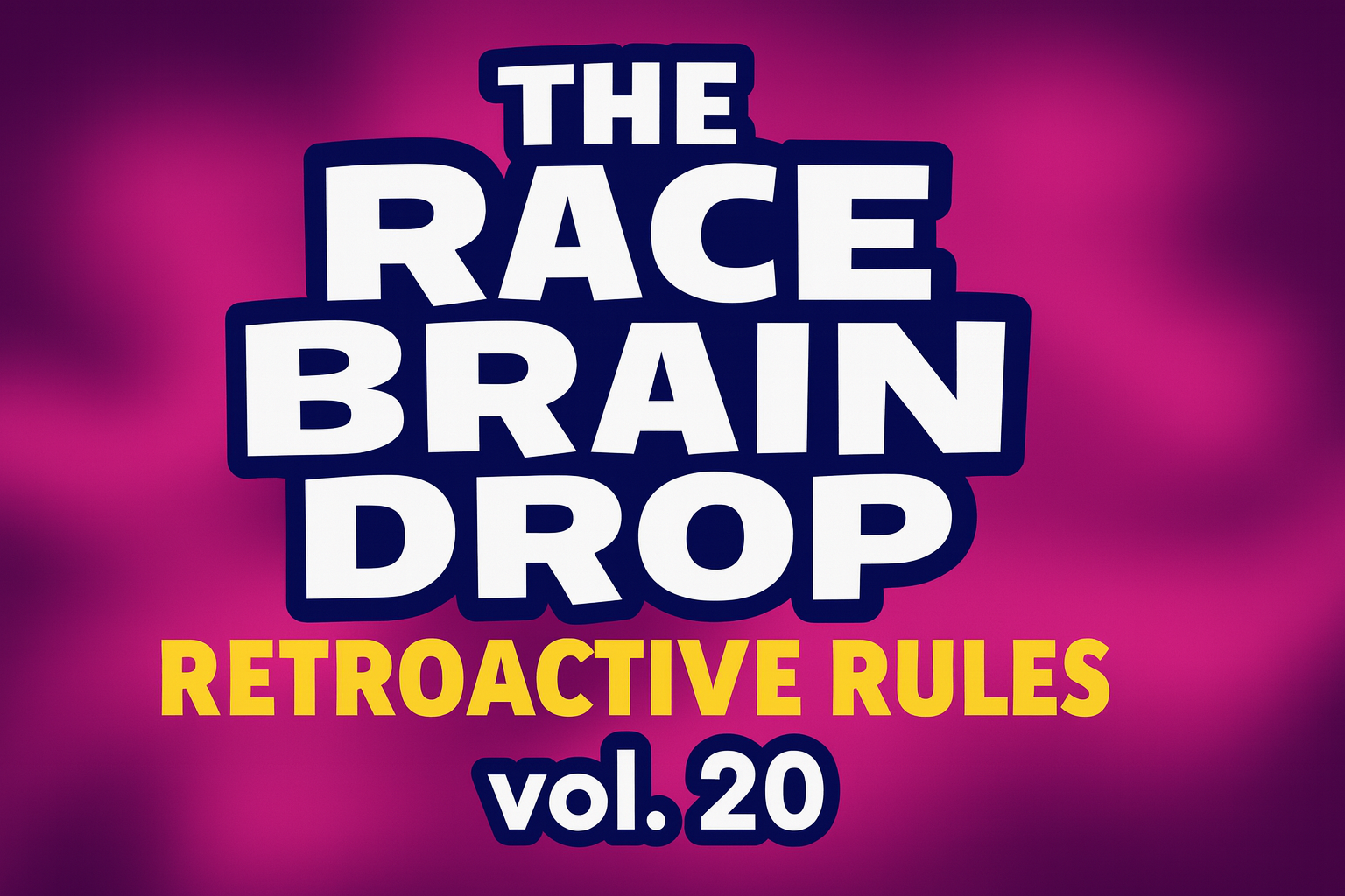 The Race Brain Drop vol. 20