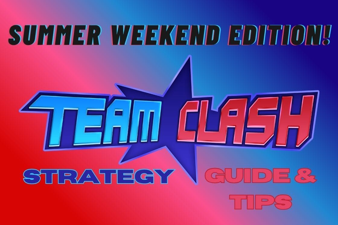 Team Clash Strategy Guide | July/August '26