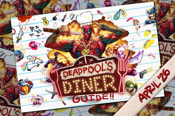 Deadpool's Diner Guide - Apr ’26