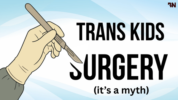 The "Trans Kid Surgery" Myth
