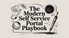 The Modern Self Service Portal Playbook