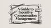 A Guide to Incentive Compensation Management