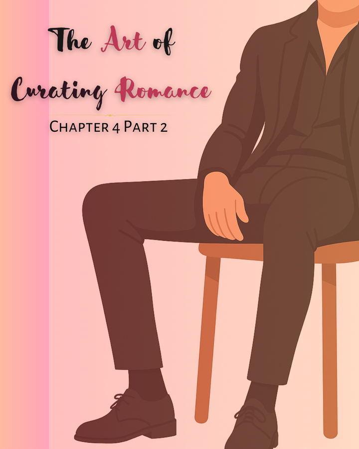The Art of Curating Romance - Chapter 4, Part 2