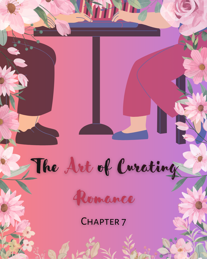 The Art of Curating Romance - Chapter 7