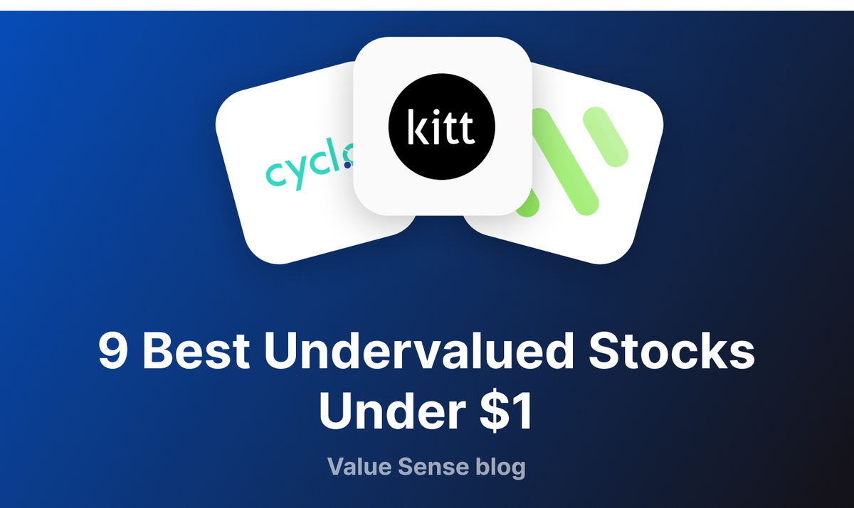 9 Best Undervalued Stocks Under $1 - Value Sense 2025
