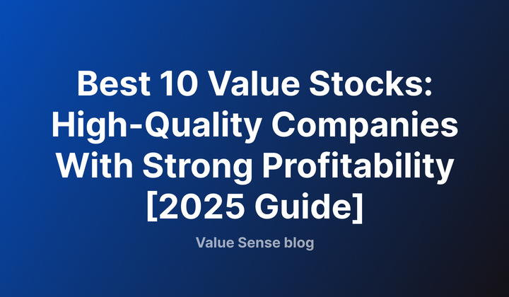 Best 10 Value Stocks: High-Quality Companies With Strong Profitability [2025 Guide]