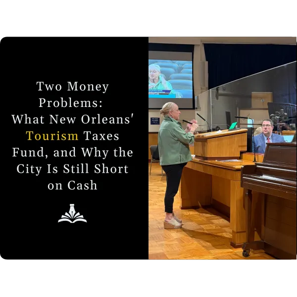 Two Money Problems: What New Orleans' Tourism Taxes Fund, and Why the City Is Still Short on Cash