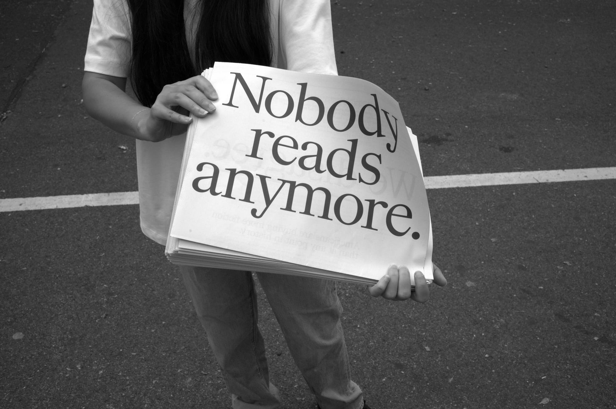Nobody reads anymore.
