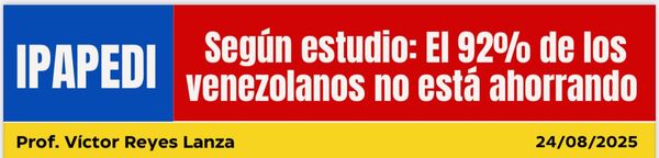 Según estudio: El 92% de los Venezolanos no está ahorrando.