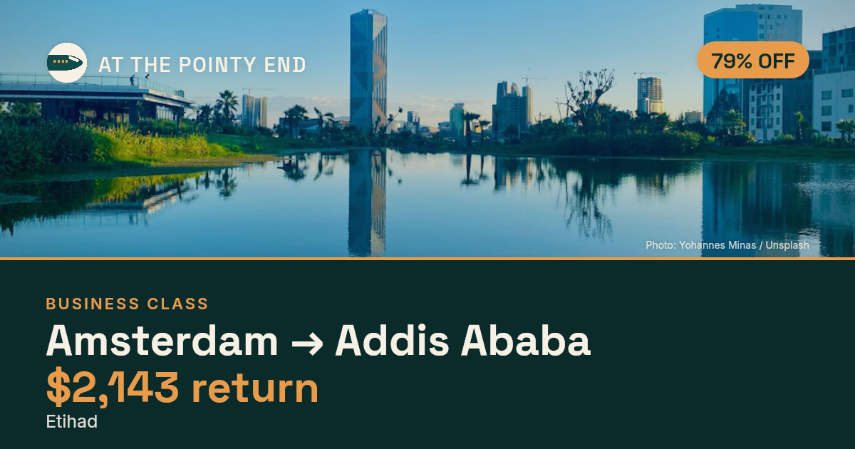 Business return to Addis Ababa from US$2,143, well below typical. Checked against live availability.