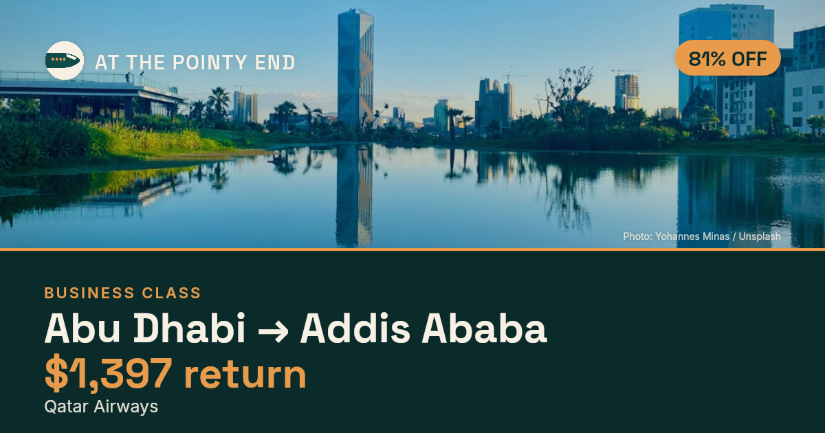 Business return to Addis Ababa from US$1,397, well below typical. Checked against live availability.