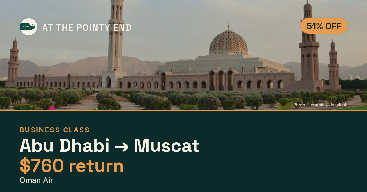 Business return to Muscat from US$760, about 51% off. Checked against live availability.