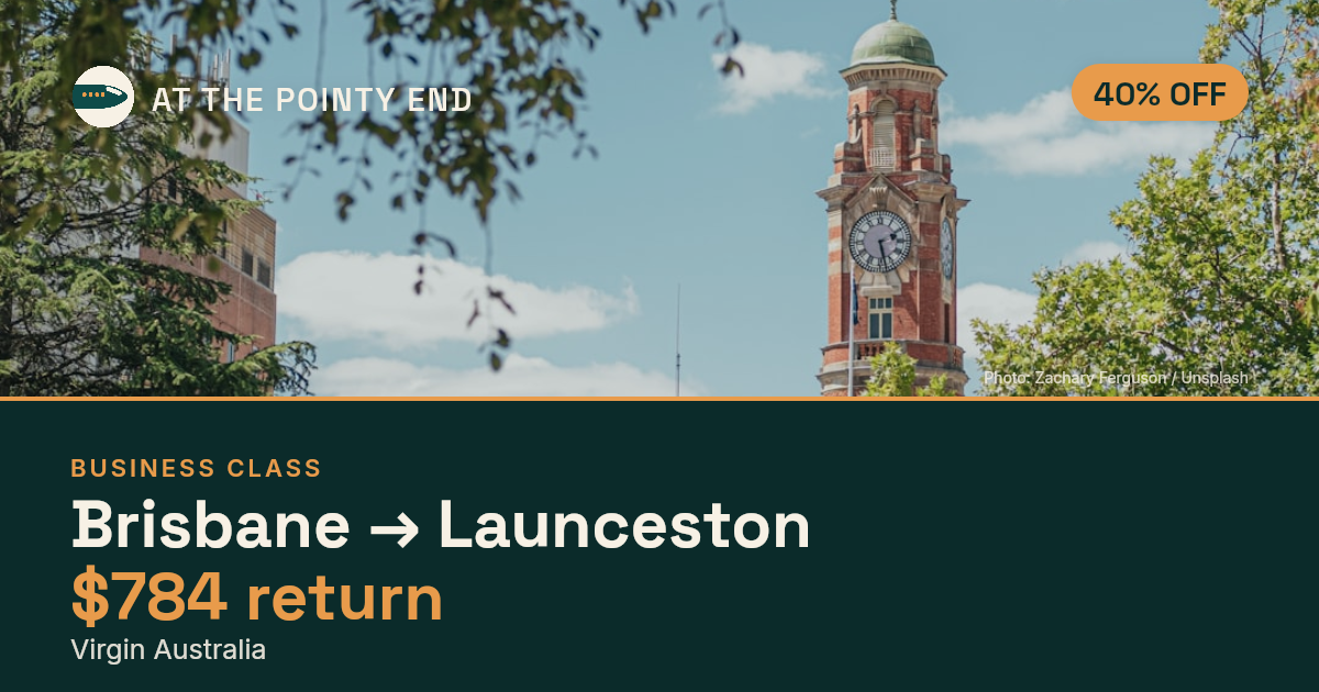 EXPIRED: Business return to Launceston was US$784. The links inside still show today's best fares.