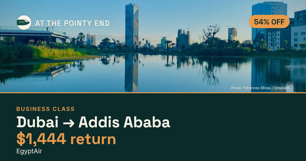 Business return to Addis Ababa from US$1,444, about 54% off. Checked against live availability.