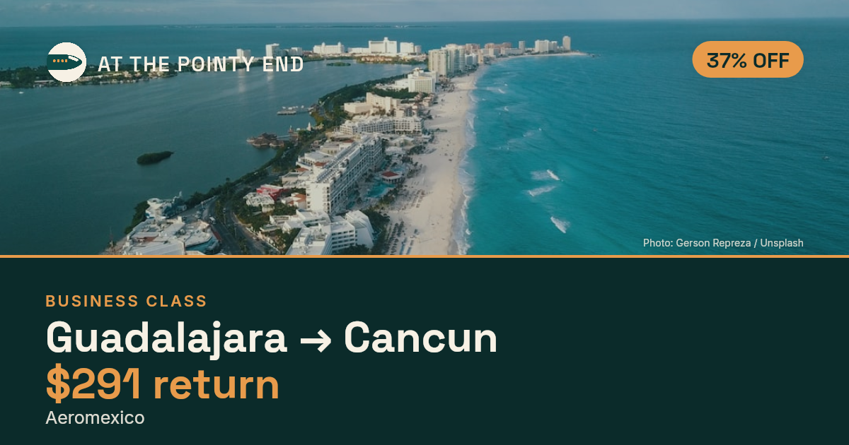 Business return to Cancun from US$291, about 37% off. Checked against live availability.