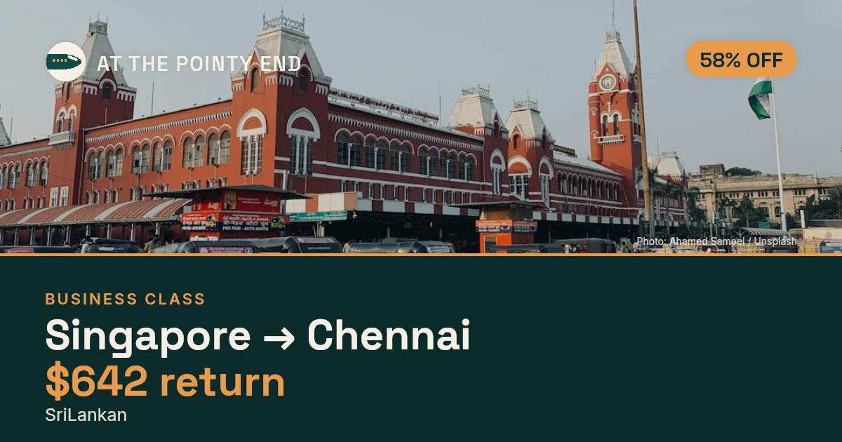 Business return to Chennai from US$642, about 58% off. Checked against live availability.