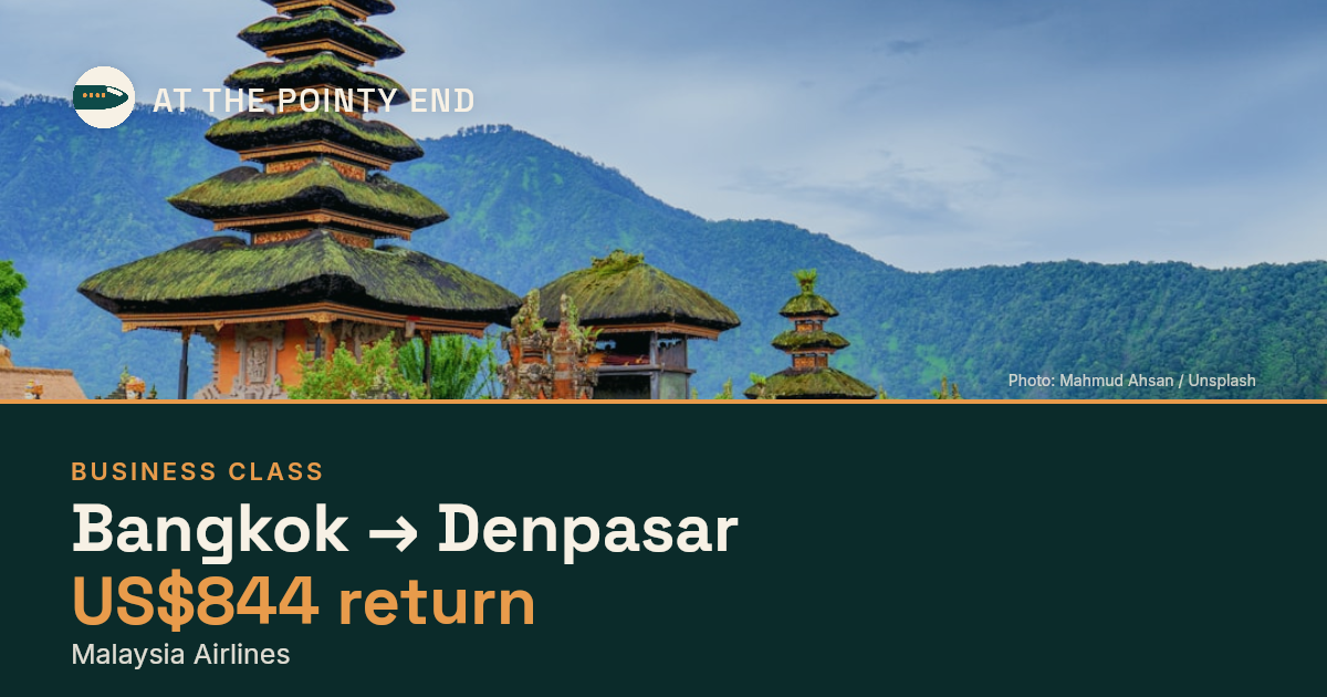 Business return to Denpasar from US$844, well below typical. Checked against live availability.