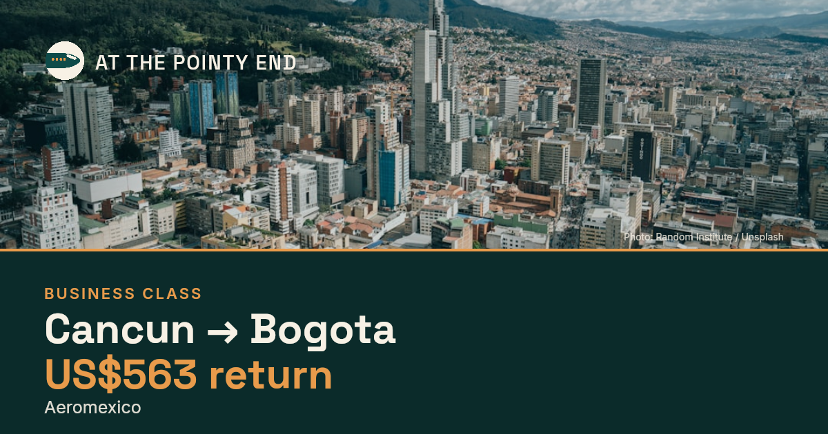 Business return to Bogota from US$563, well below typical. Checked against live availability.