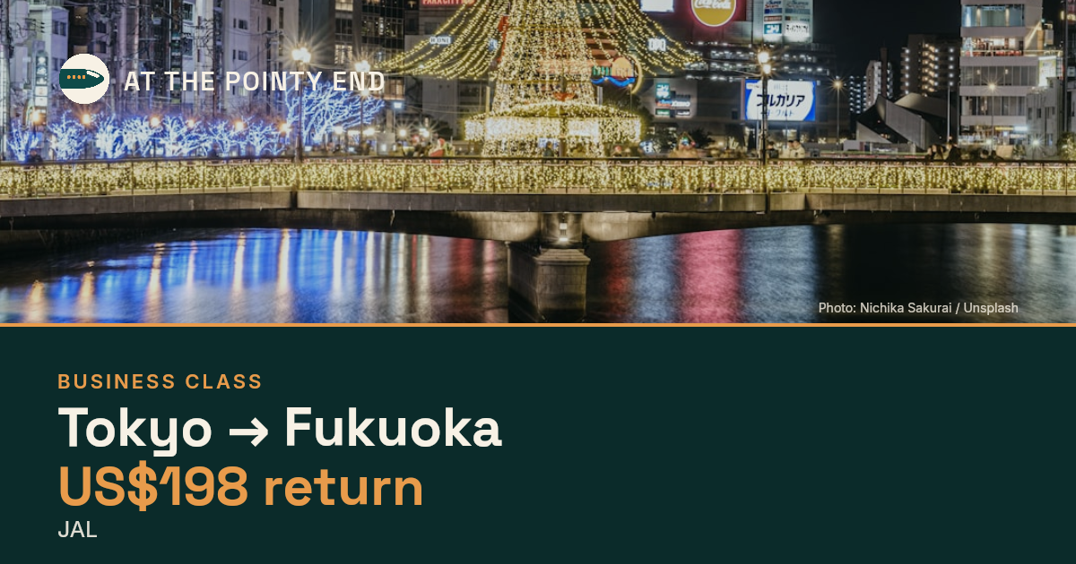 Business return to Fukuoka from US$198, well below typical. Checked against live availability.