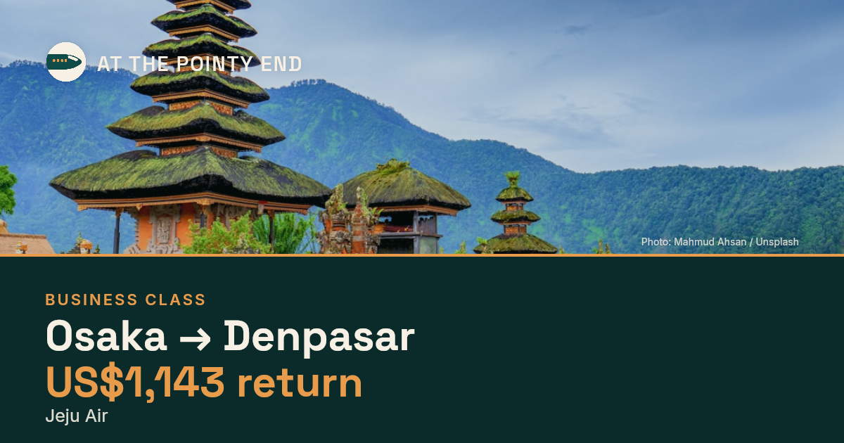 Business return to Denpasar from US$1,143, well below typical. Checked against live availability.