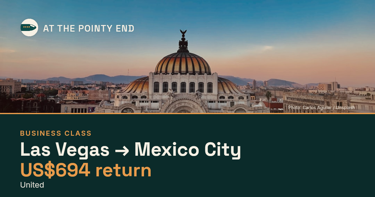 Business return to Mexico City from US$694, well below typical. Checked against live availability.