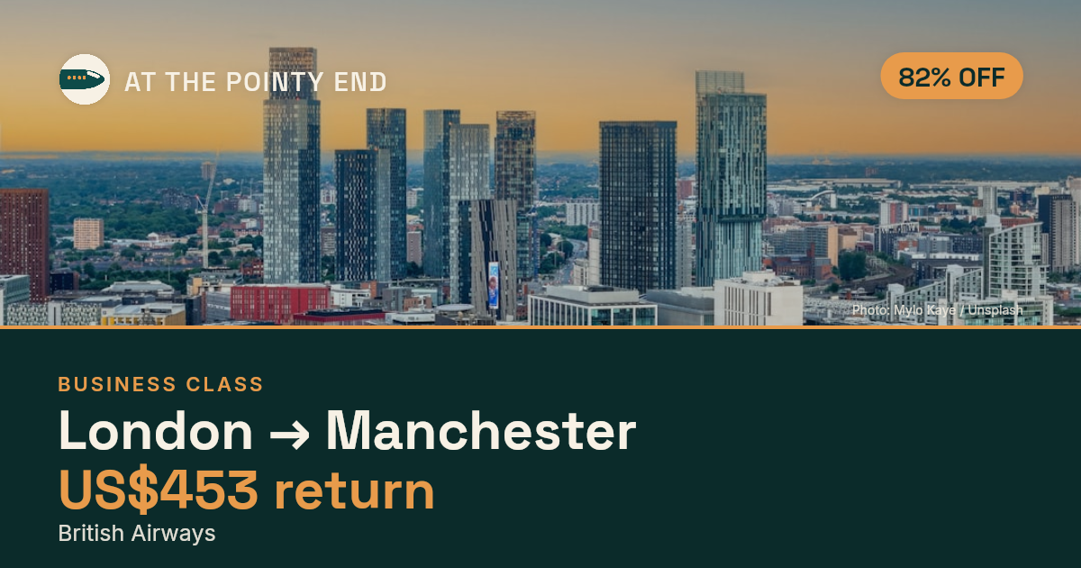 Business return to Manchester from US$453, well below typical. Checked against live availability.