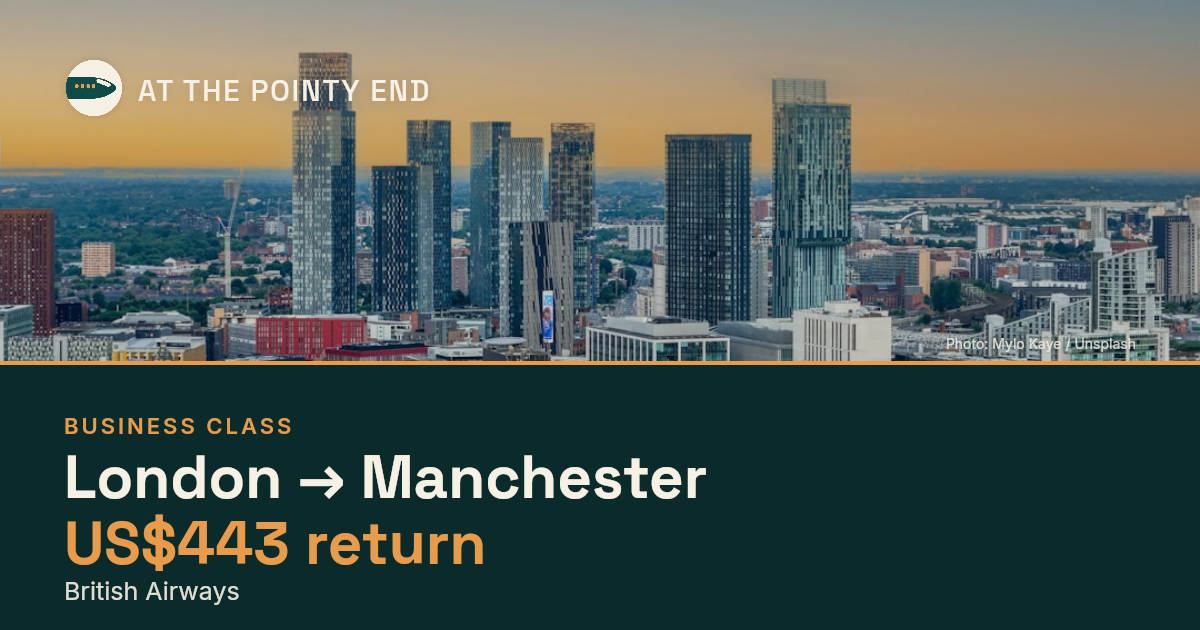 Business return to Manchester from US$443, well below typical. Checked against live availability.