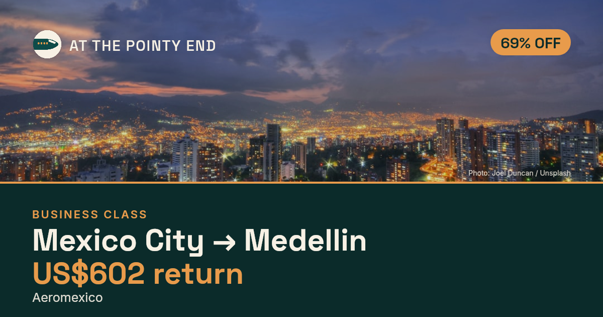 Business return to Medellin from US$602, about 69% off. Checked against live availability.