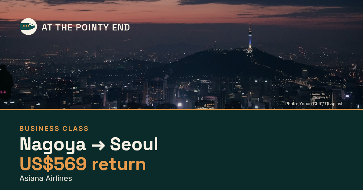 Business return to Seoul from US$569, well below typical. Checked against live availability.