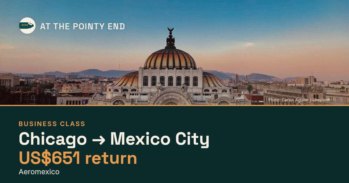 Business return to Mexico City from US$651, well below typical. Checked against live availability.
