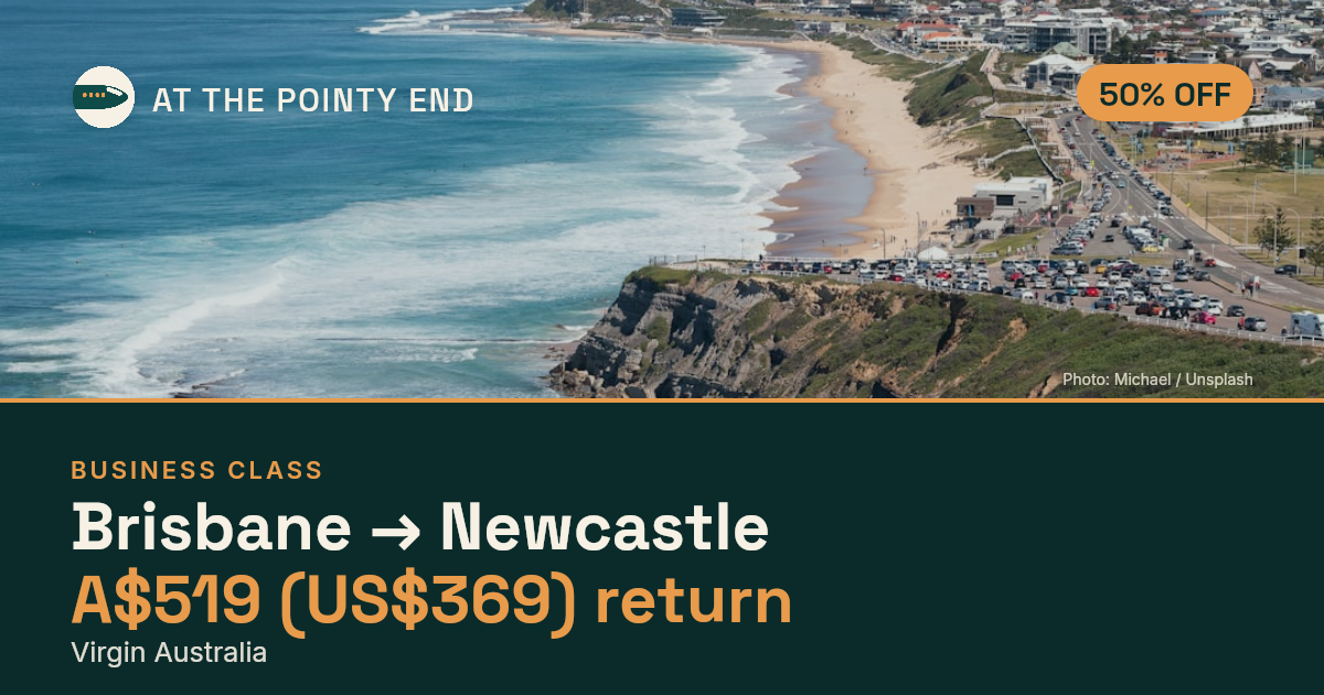 Business return to Newcastle from US$369, about 50% off. Checked against live availability.