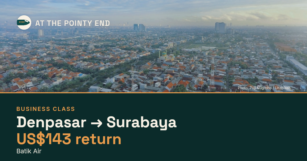 Business return to Surabaya from US$143, well below typical. Checked against live availability.