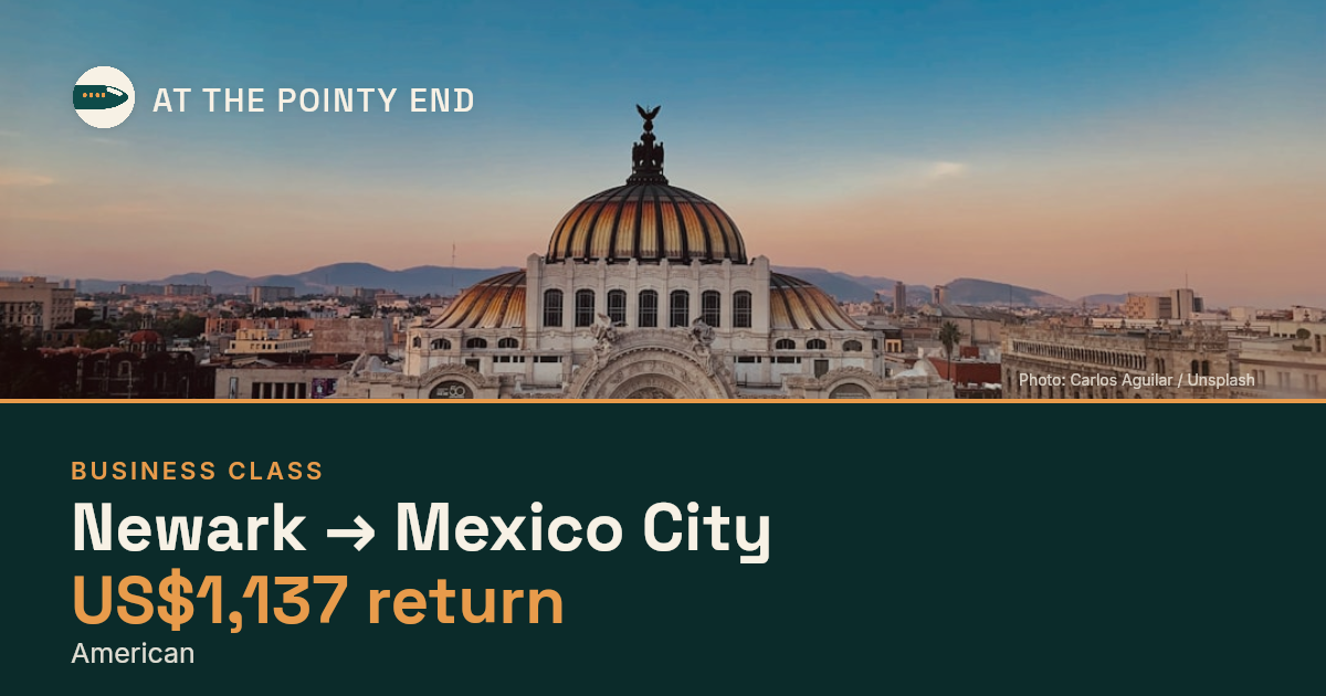 Business return to Mexico City from US$1,137, well below typical. Checked against live availability.
