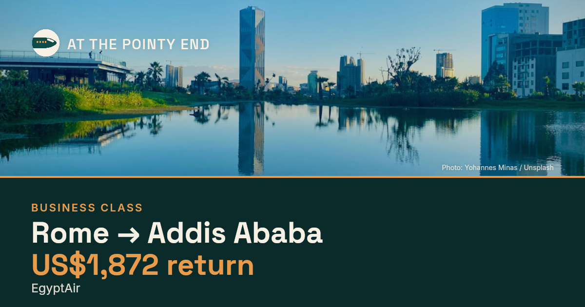 Business return to Addis Ababa from US$1,872, well below typical. Checked against live availability.