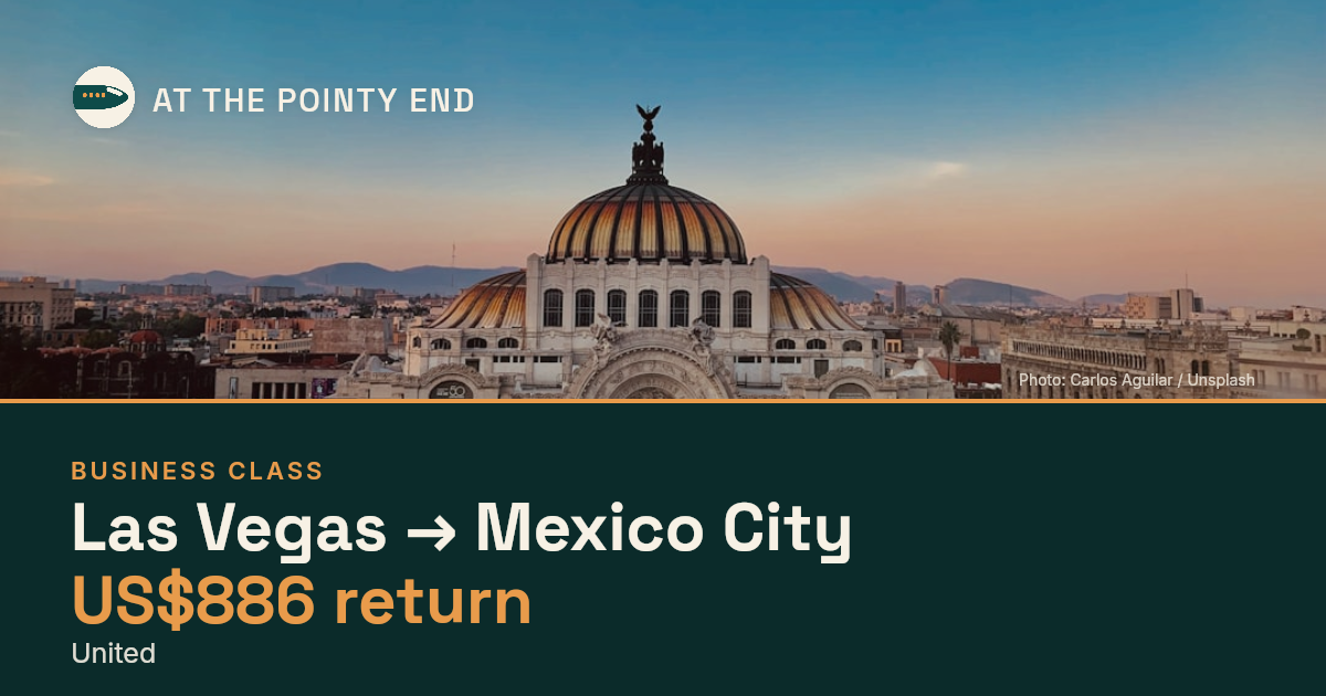 Business return to Mexico City from US$886, well below typical. Checked against live availability.