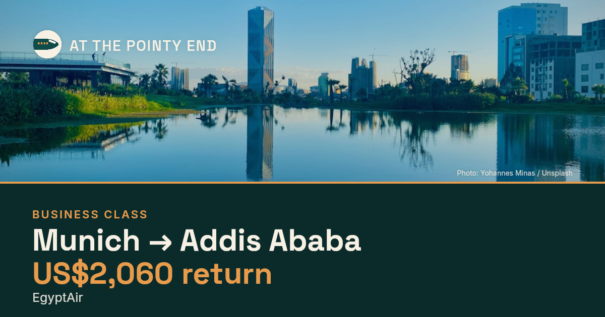 Business return to Addis Ababa from US$2,060, well below typical. Checked against live availability.